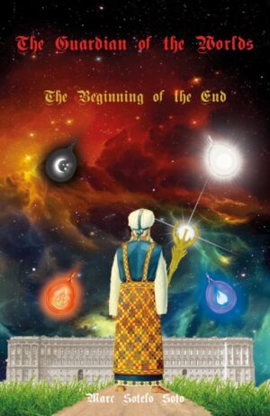 The Guardian of the Worlds – The Beginning of the End